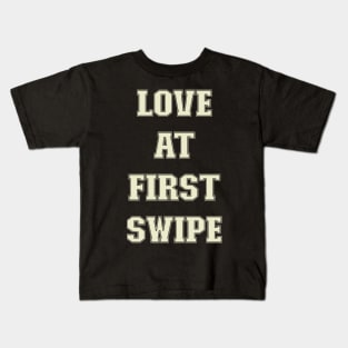 love at first swipe Kids T-Shirt